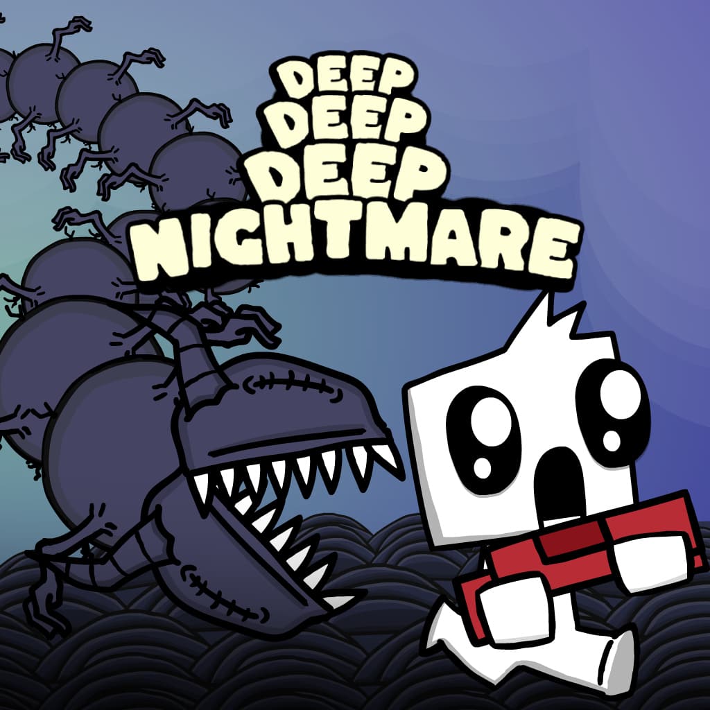 Deep Deep Deep Nightmare