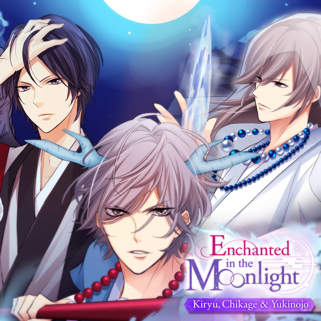 Enchanted in the Moonlight - Kiryu, Chikage & Yukinojo -