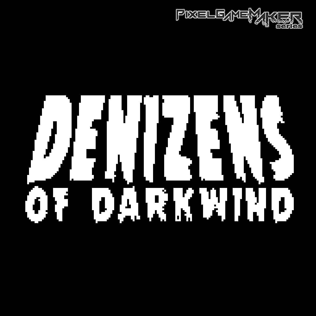 Pixel Game Maker Series Denizens of Darkwind
