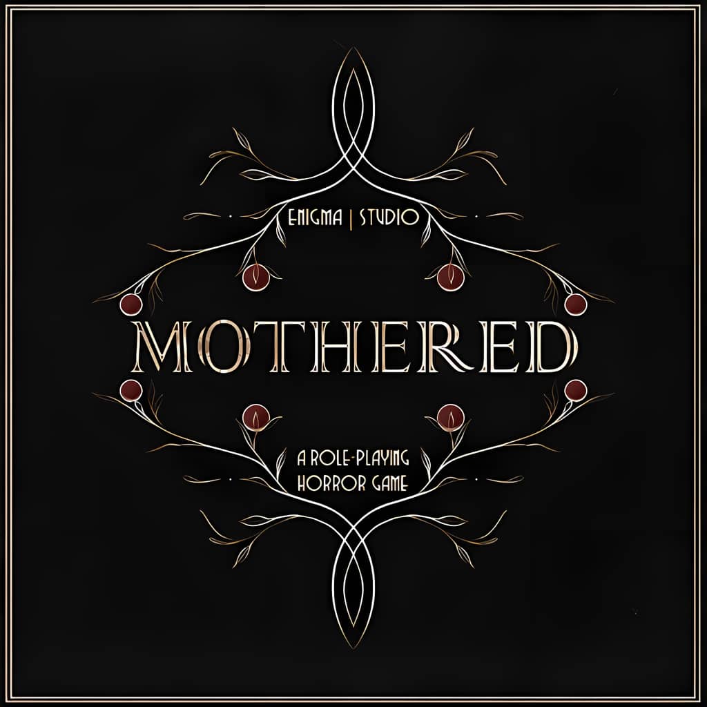 MOTHERED - A ROLE-PLAYING HORROR GAME