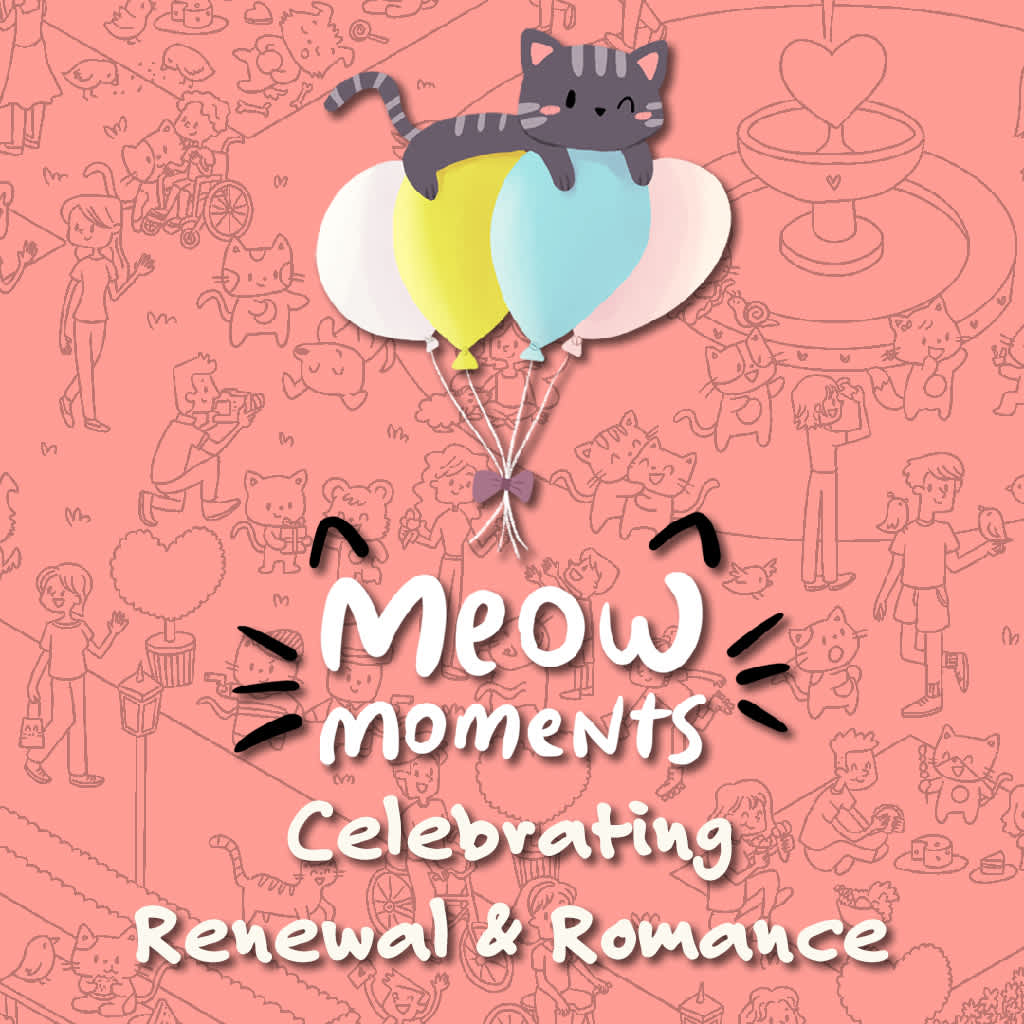 Meow Moments: Celebrating Renewal & Romance