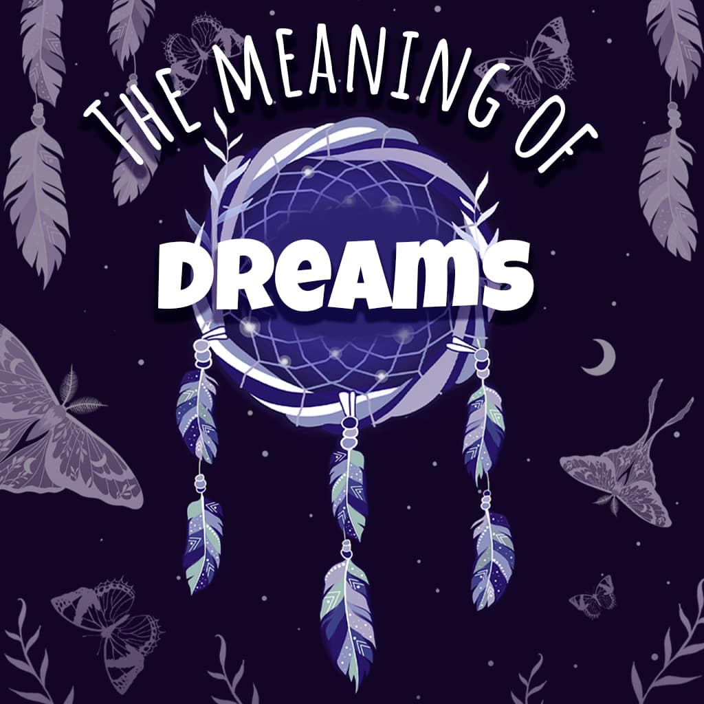 The Meaning of Dreams