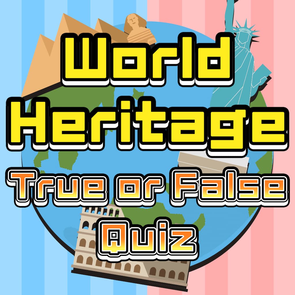 World Heritage True or False Quiz