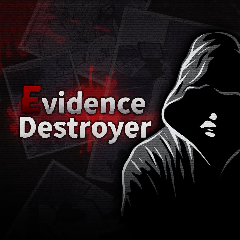 Evidence Destroyer