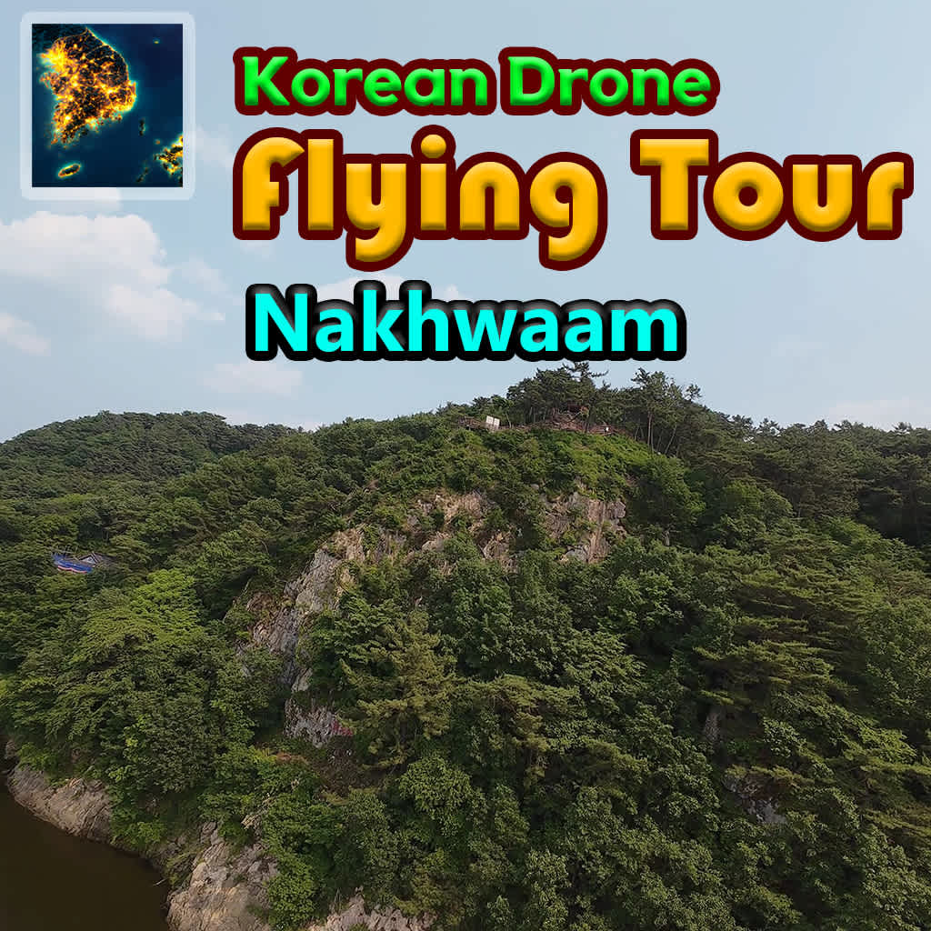 Korean Drone Flying Tour Nakhwaam