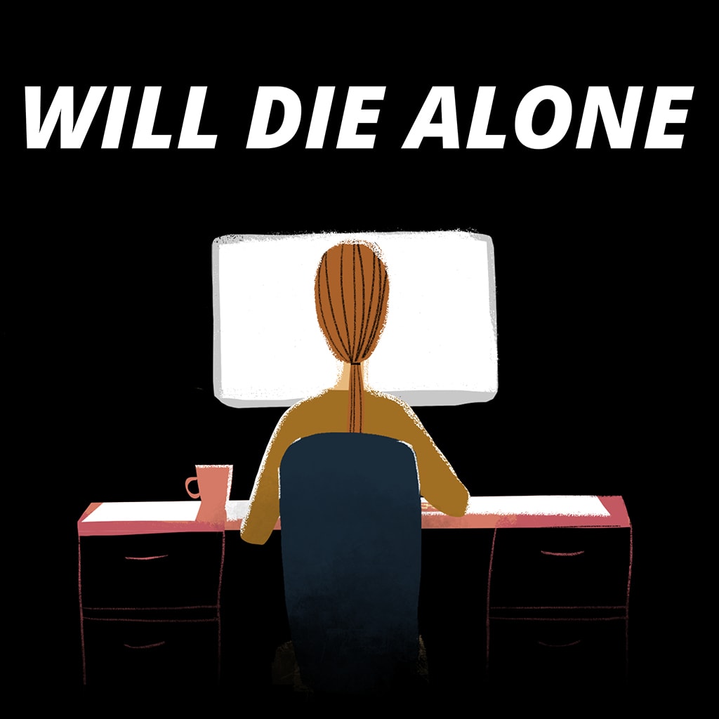 Will Die Alone