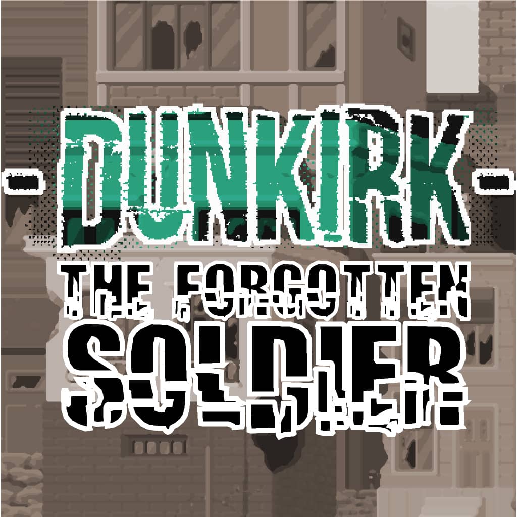 Dunkirk - The Forgotten Soldier