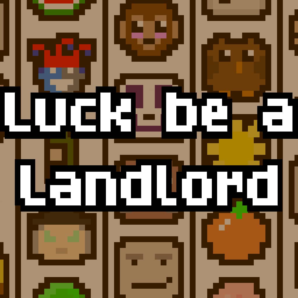 Luck be a Landlord