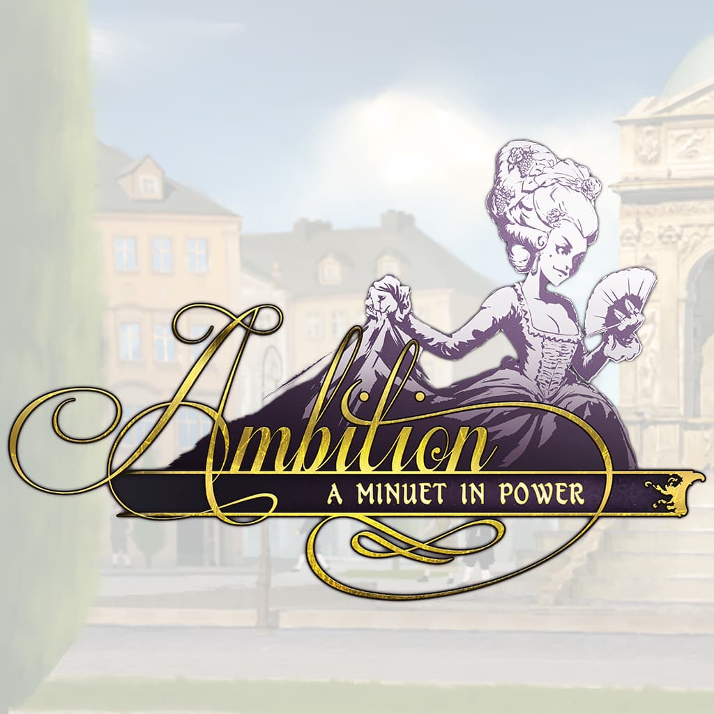 Ambition: A Minuet in Power
