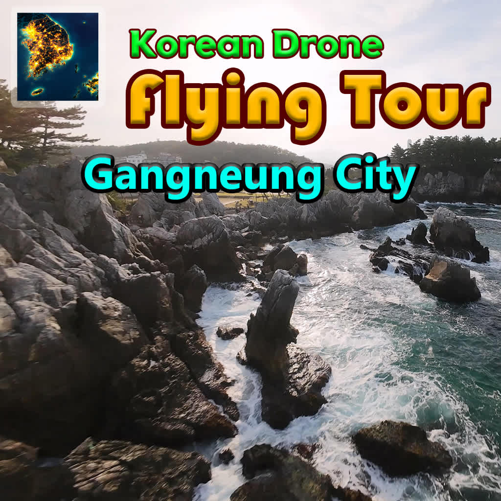 Korean Drone Flying Tour Gangneung City