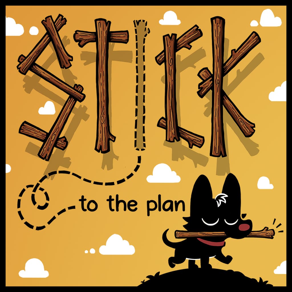 Stick to the Plan