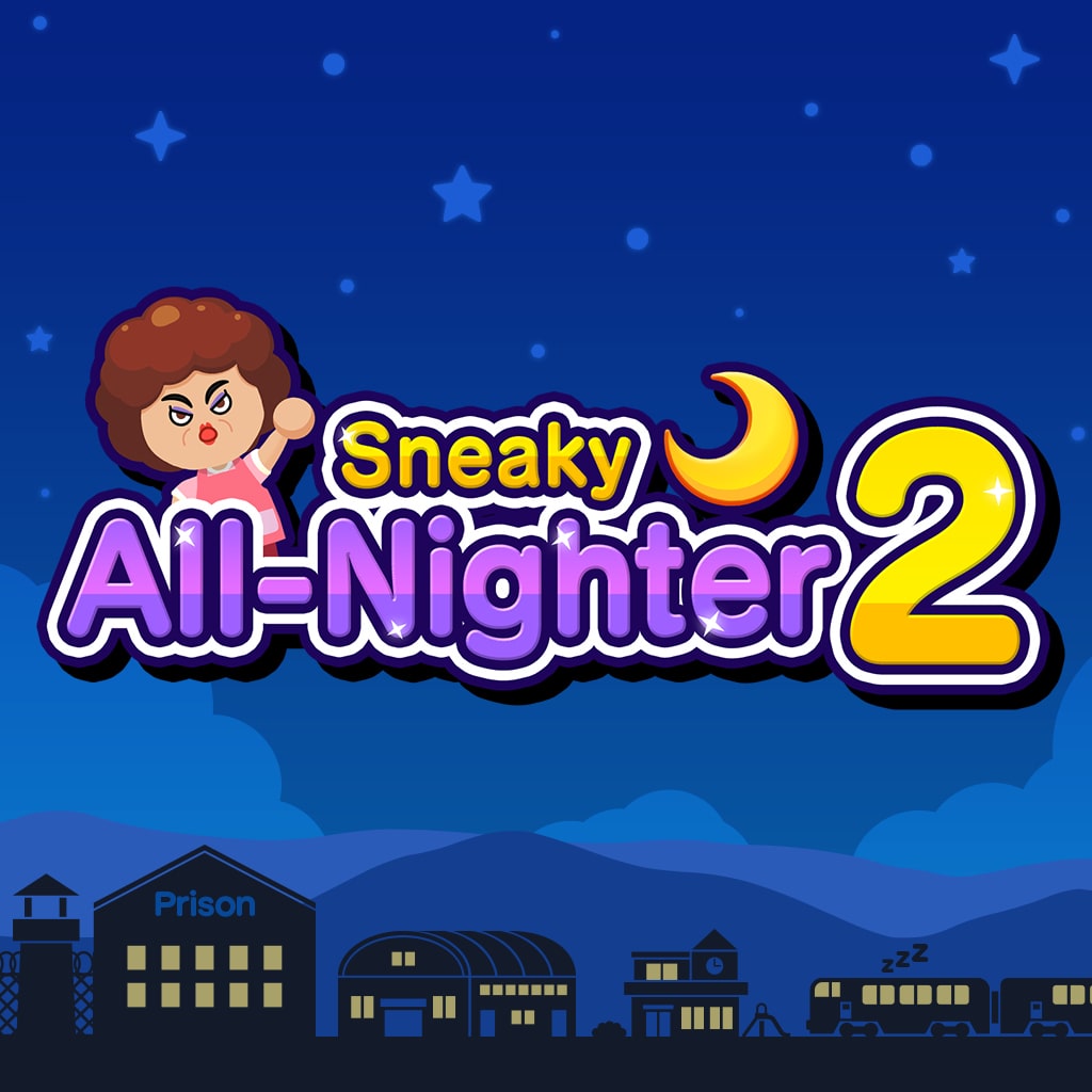Sneaky All-Nighter 2