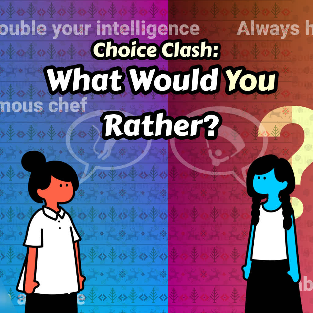 Choice Clash: What Would You Rather?