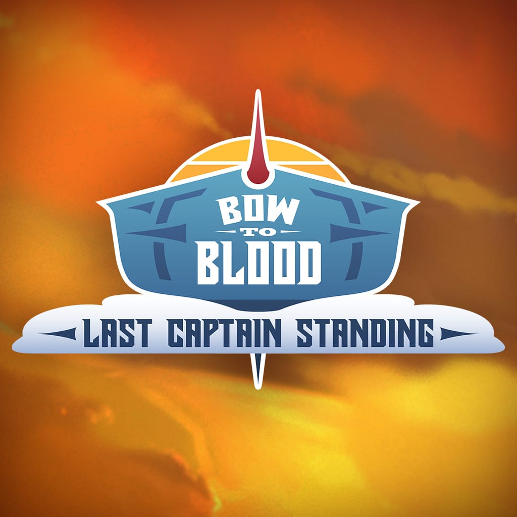 Bow to Blood: Last Captain Standing