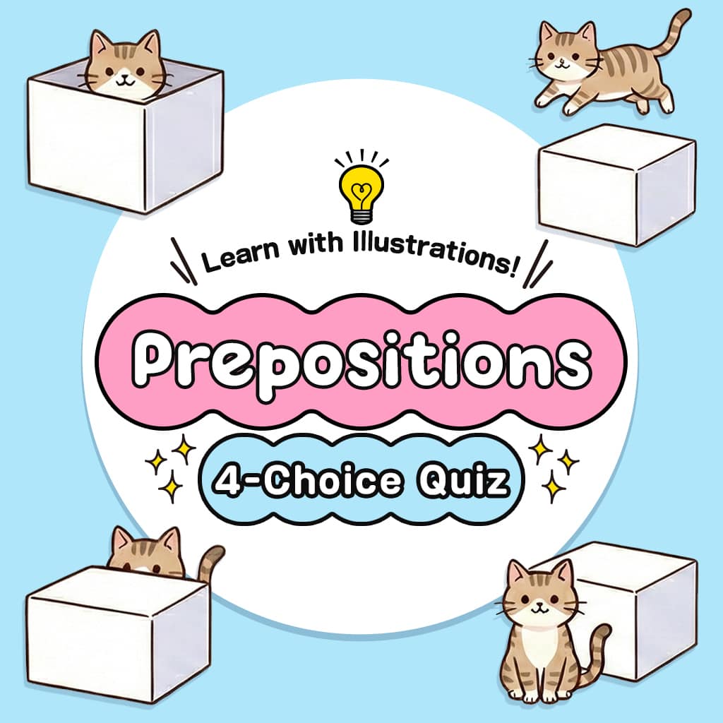 Learn with Illustrations! English Prepositions 4-Choice Quiz