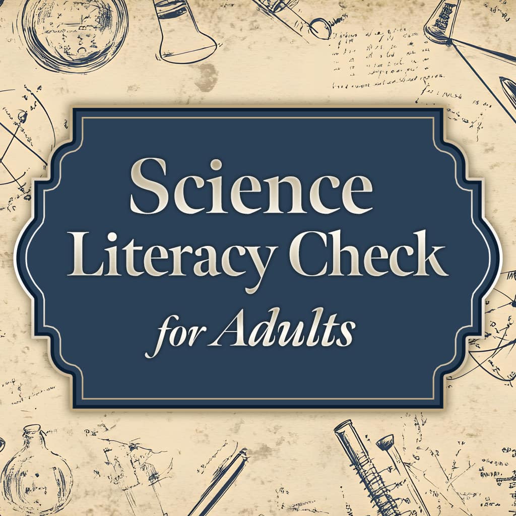 Science Literacy Check for Adults