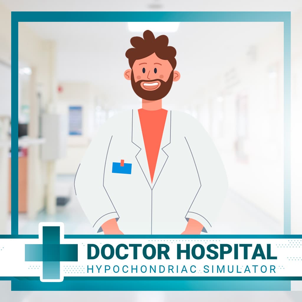 Doctor Hospital: Hypocondriac Simulator