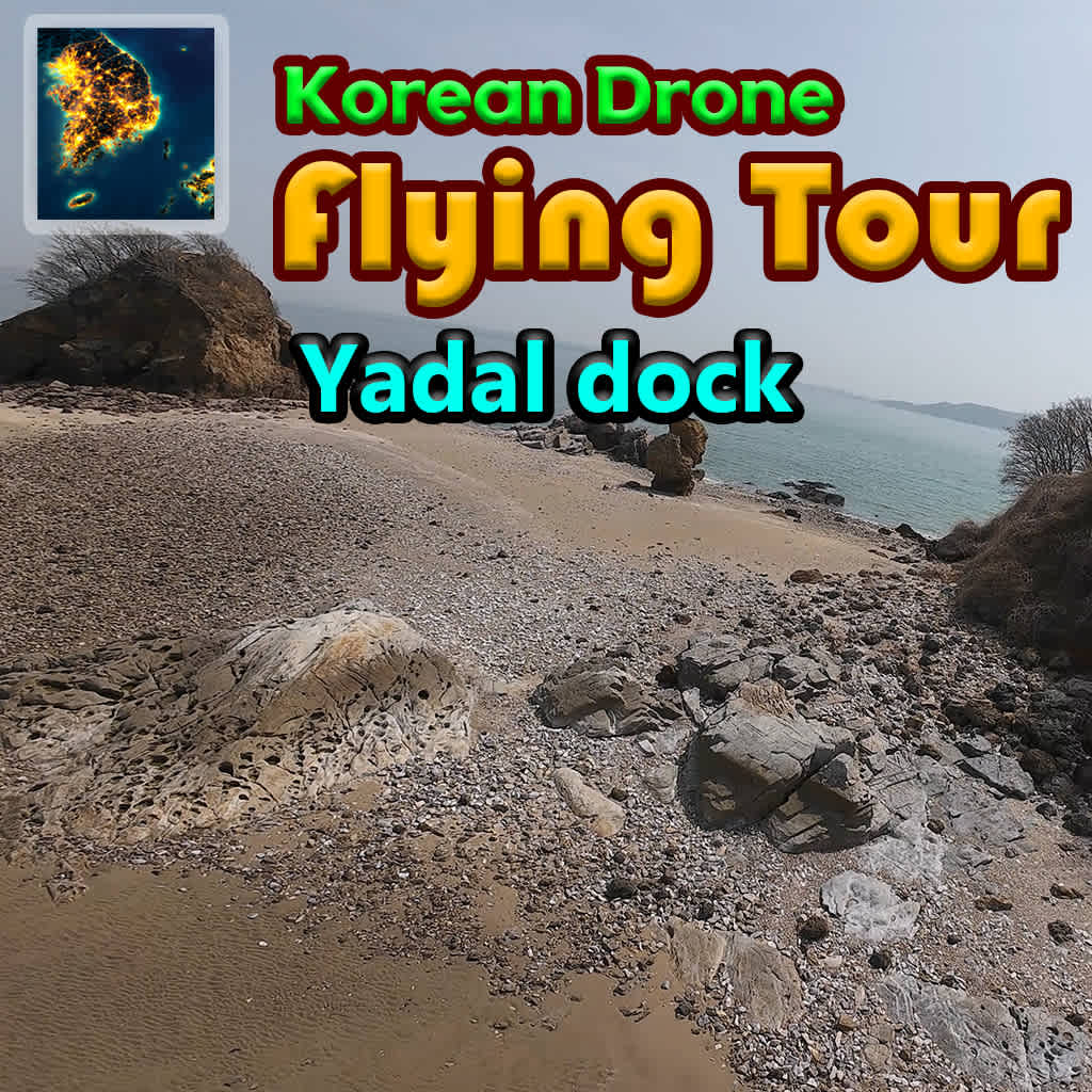 Korean Drone Flying Tour Yadal Dock