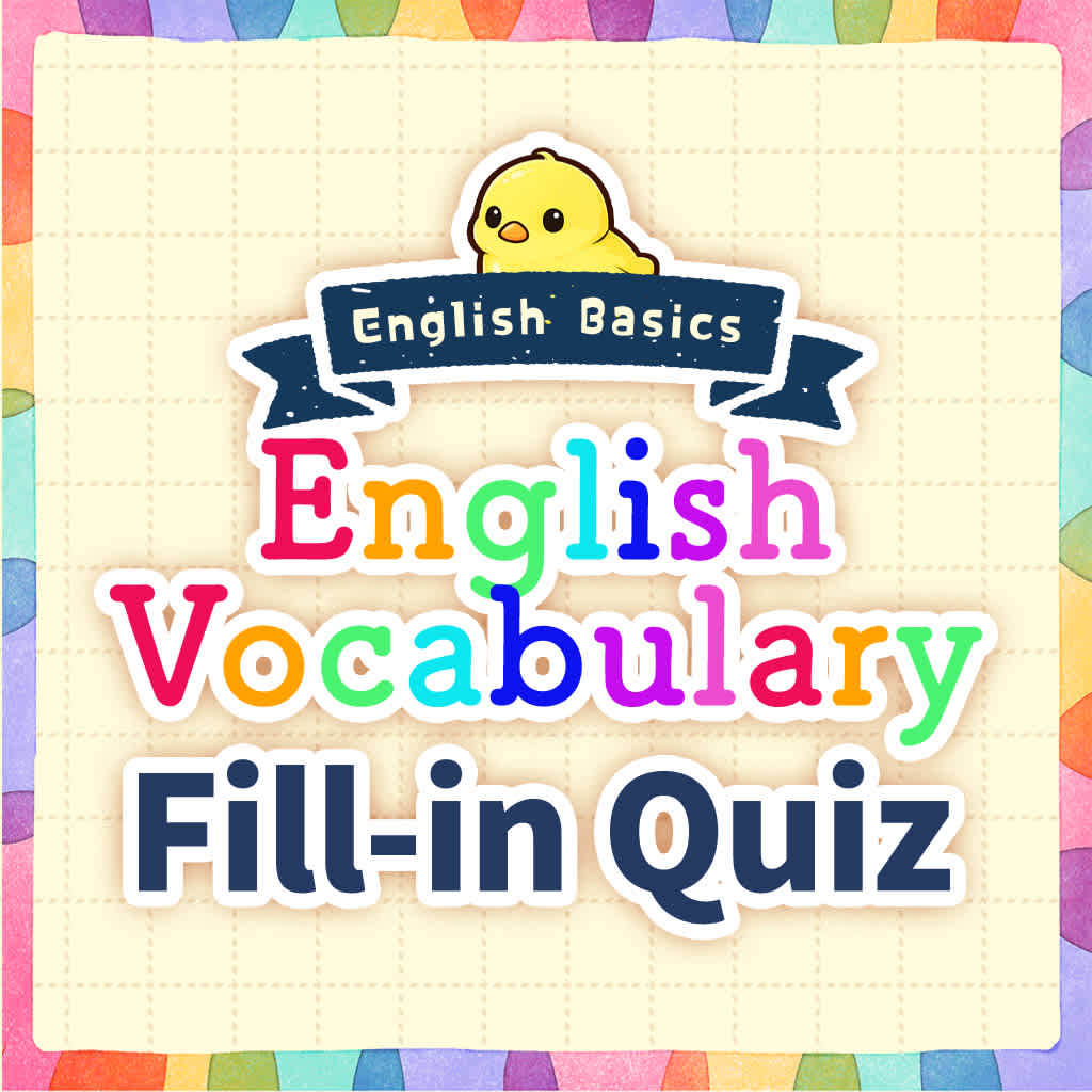 English Basics English Vocabulary Fill-in Quiz
