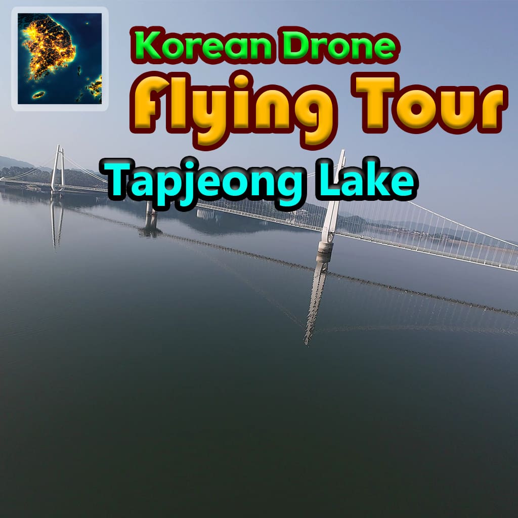 Korean Drone Flying Tour Tapjeong Lake