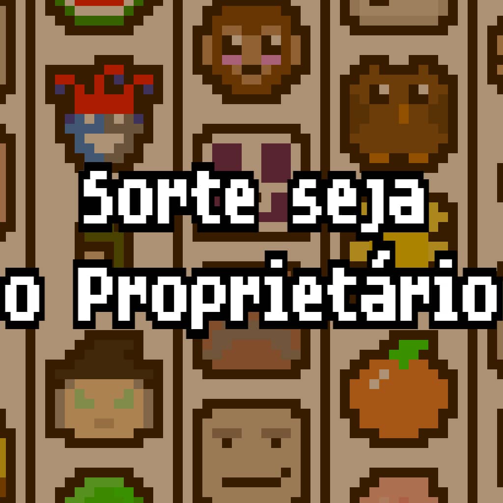 Sorte seja o Proprietário