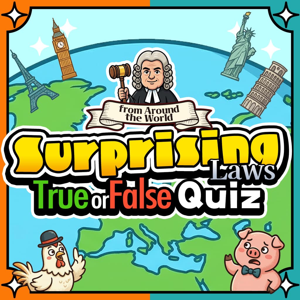 Surprising Laws Around the World True or False Quiz