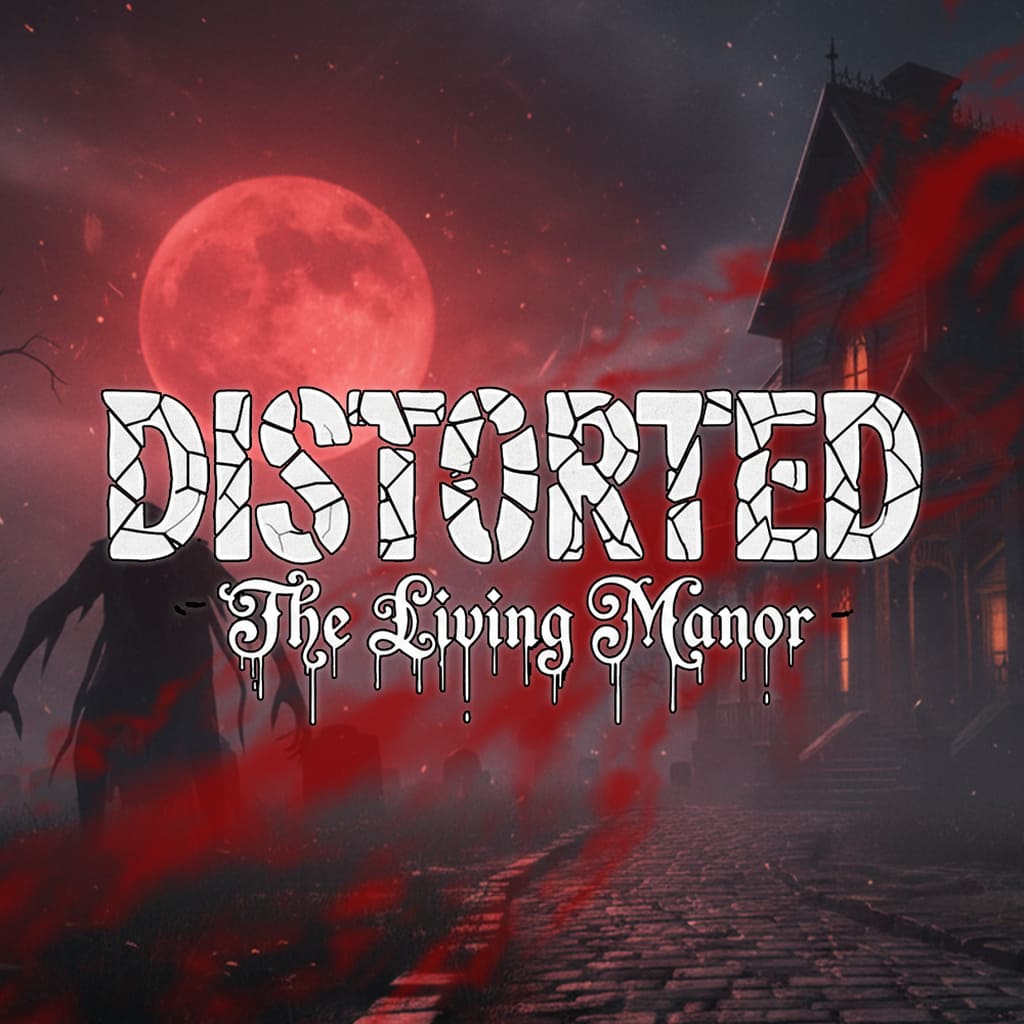 Distorted – The Living Manor