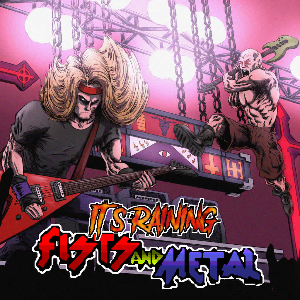 It's Raining Fists and Metal