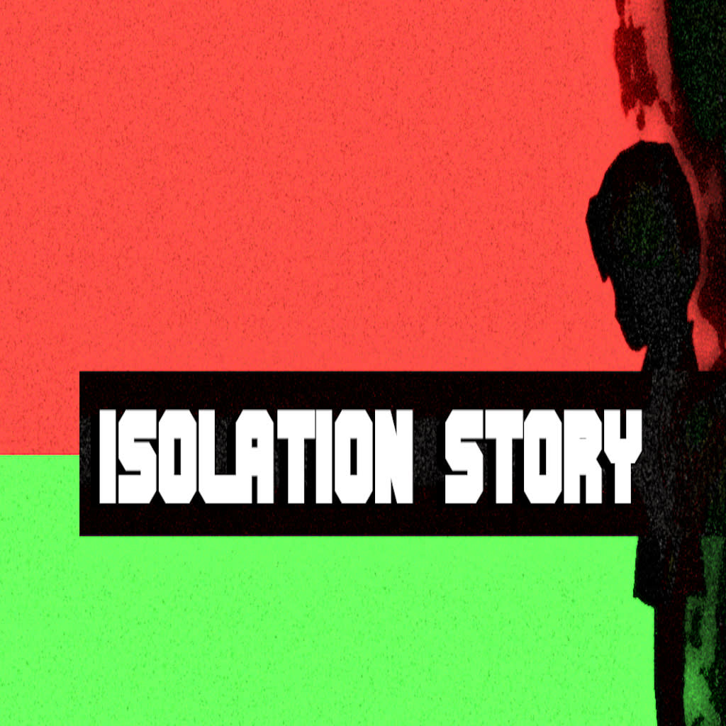 Isolation Story