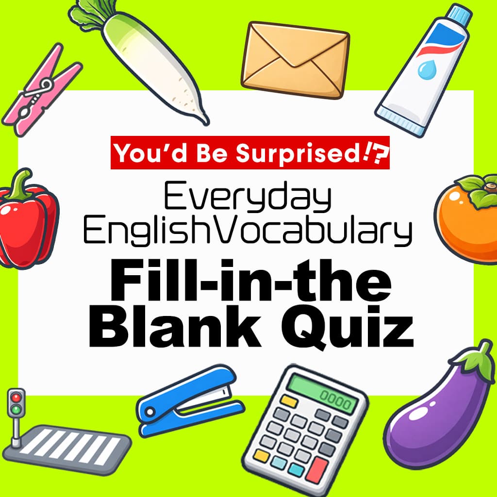You’d Be Surprised!? Everyday English Vocabulary Fill-in-the-Blank Quiz