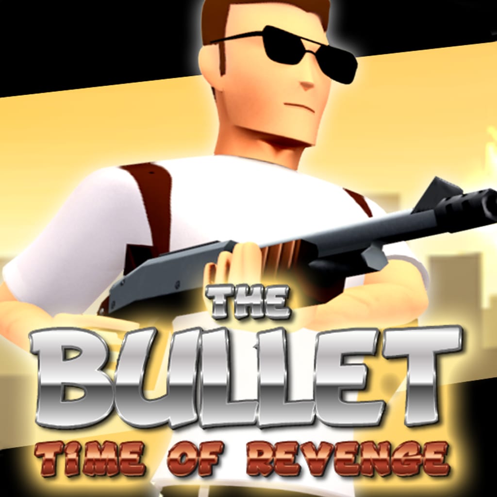The Bullet: Time of Revenge