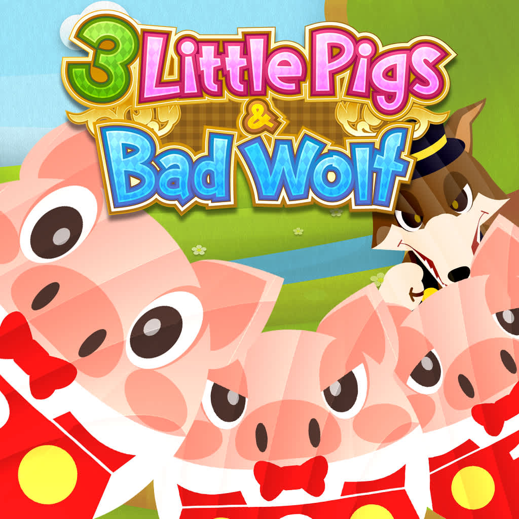 3 Little Pigs & Bad Wolf