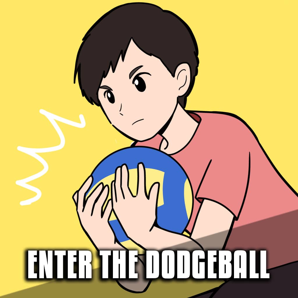 Enter the Dodgeball