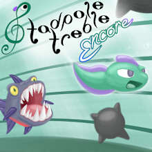 Tadpole Treble Encore