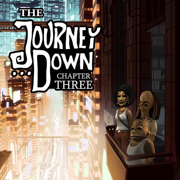 The Journey Down: Chapter Three