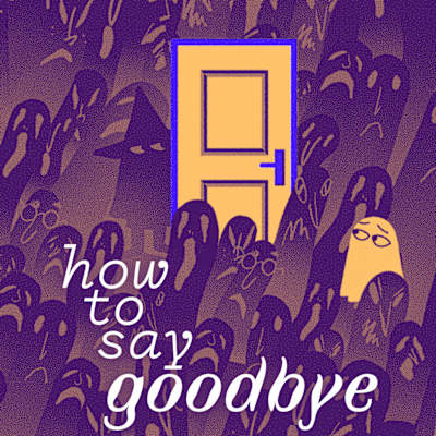 How To Say Goodbye