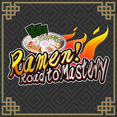 Ramen! Road to Mastery