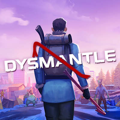 DYSMANTLE
