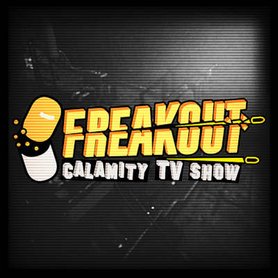 Freakout: Calamity TV Show
