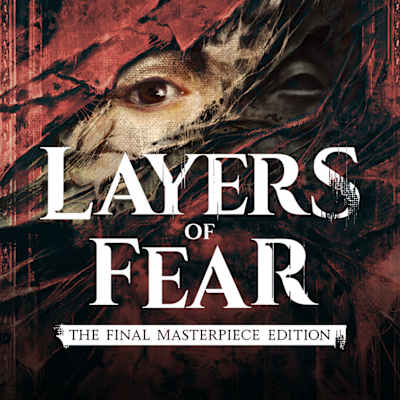 Layers of Fear: The Final Masterpiece Edition