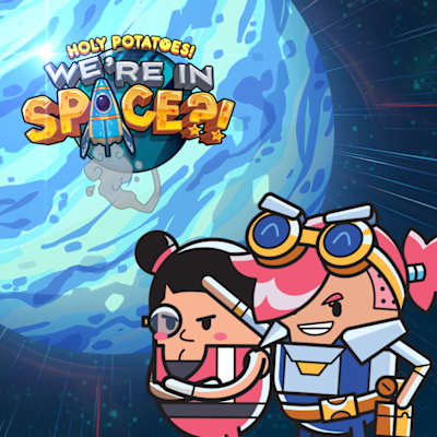 Holy Potatoes! We're In Space?!