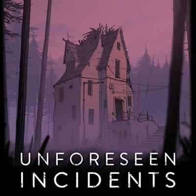 Unforeseen Incidents