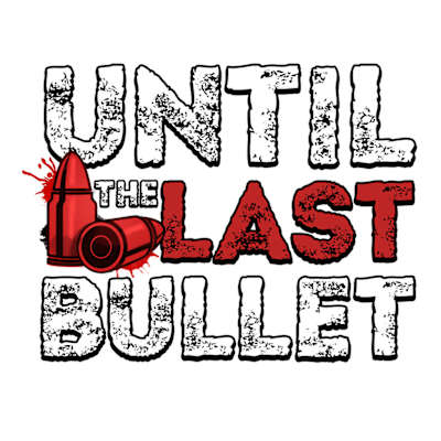 Until The Last Bullet