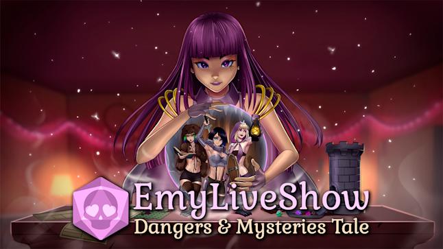 EmyLiveShow: Dangers and Mysteries Tale