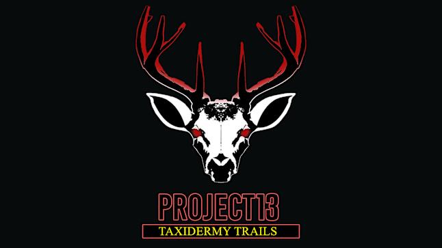 Project 13: Taxidermy Trails
