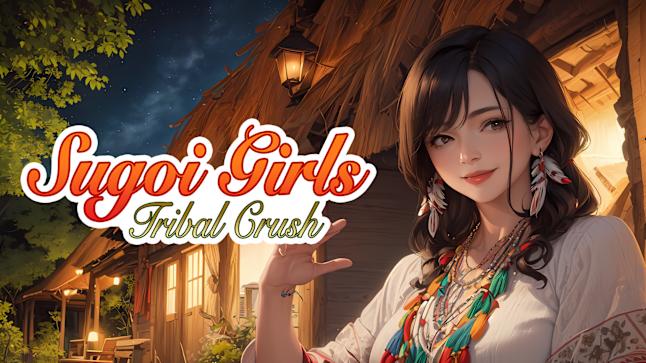 Sugoi Girls: Tribal Crush