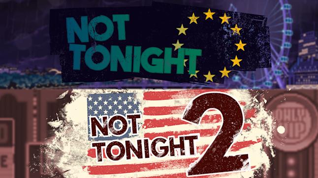 Not Tonight & Not Tonight 2