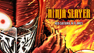 NINJA SLAYER NEO-SAITAMA IN FLAMES