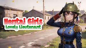 Hentai Girls: Lovely Lieutenant