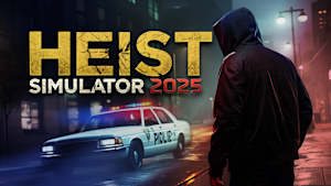 Heist Simulator 2025